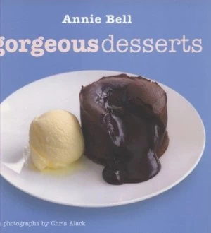 Image of Gorgeous Desserts by Annie Bell and Chris Alack Paperback
