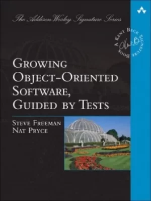 Image of Growing object-oriented software guided by tests by Steve Freeman