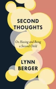 Image of Second Thoughts : On Having and Being a Second Child