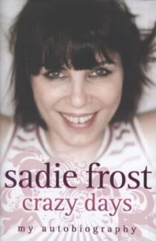 Image of Crazy Days by Sadie Frost Hardback