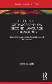 Image of Effects of Orthography on Second Language Phonology Learning Awareness Perception and Production