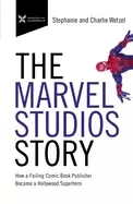 Image of marvel studios story how a failing comic book publisher became a hollywood