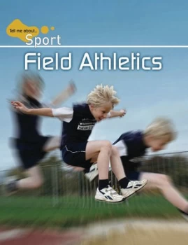 Image of Tell Me about-- Field Athletics by Clive Gifford Hardback