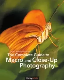 Image of The Complete Guide to Macro and Close-Up Photography