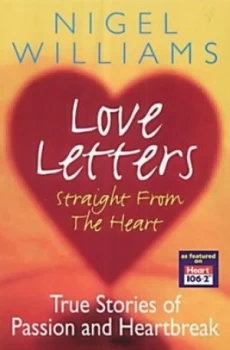 Image of Love Letters Straight from the Heart by Nigel Williams Book