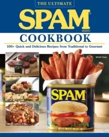 Image of The Ultimate Spam Cookbook : 100+ Quick and Delicious Recipes from Traditional to Gourmet
