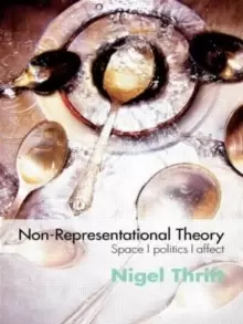 Image of Non-Representational Theory : Space, Politics, Affect