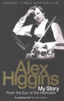 Image of From the Eye of the Hurricane by Alex Higgins Paperback