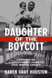 Image of Daughter of the Boycott : Carrying On a Montgomery Family's Civil Rights Legacy