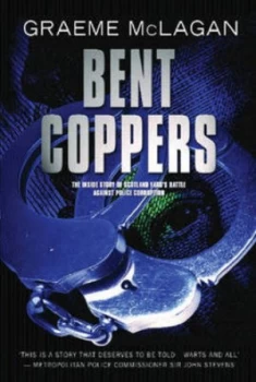 Image of Bent Coppers by Graeme Mclagan Hardback