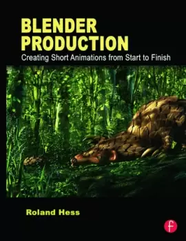 Image of Blender ProductionCreating Short Animations from Start to Finish