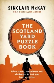 Image of The Scotland Yard Puzzle Book : Crime Scenes, Conundrums and Whodunnits to test your inner detective
