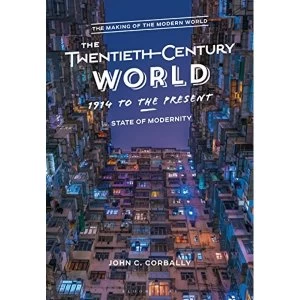 Image of The Twentieth-Century World, 1914 to the Present State of Modernity Paperback / softback 2018