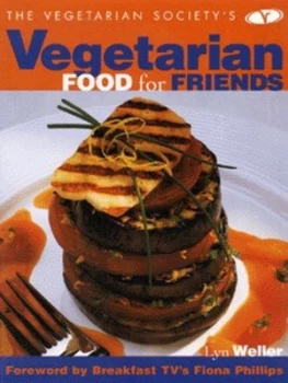 Image of The Vegetarian Societys Vegetarian Food for Friends by Lyn Weller Hardback