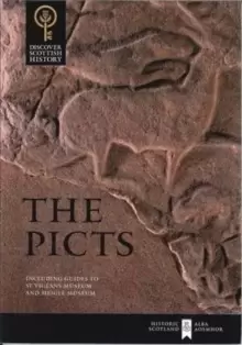 Image of The Picts : Including Guides to St Vigeans Museum and Meigle Museum