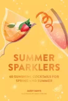 Image of Summer Sparklers : 60 Sunshine Cocktails for Spring and Summer