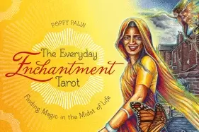 Image of everyday enchantment tarot finding magic in the midst of life