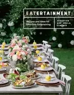 Image of eatertainment recipes and ideas for effortless entertaining