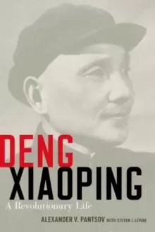 Image of Deng Xiaoping : A Revolutionary Life
