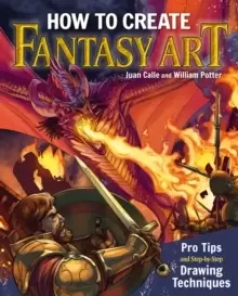 Image of How to Create Fantasy Art : Pro Tips and Step-by-Step Drawing Techniques