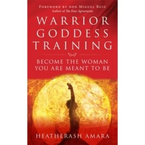 Image of Warrior Goddess Training : Become the Woman You Are Meant to Be