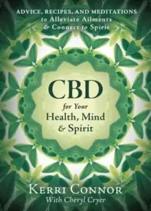 Image of CBD for Your Health, Mind, and Spirit : Advice, Recipes, and Meditations to Alleviate Ailments & Connect to Spirit