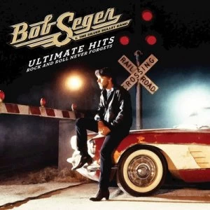 image of Ultimate Hits Rock and Roll Never Forgets by Bob Seger & The Silver Bullet Band CD Album