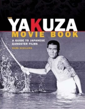 Image of The Yakuza Movie Book by Mark Schilling Paperback