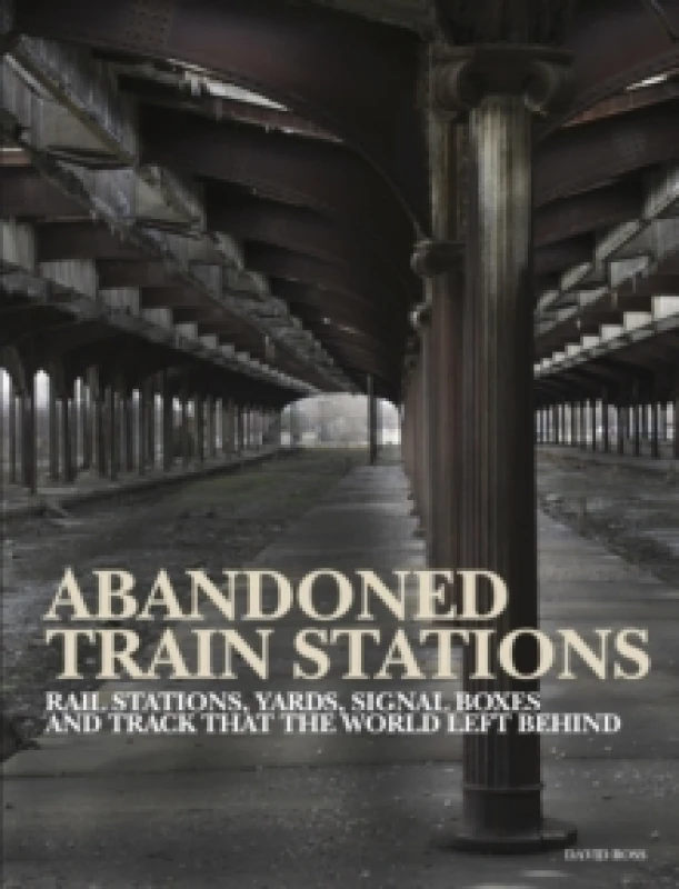 Image of Abandoned Train Stations Hardback