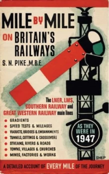 Image of Mile by Mile on Britains Railways by S.N. Pike Hardback