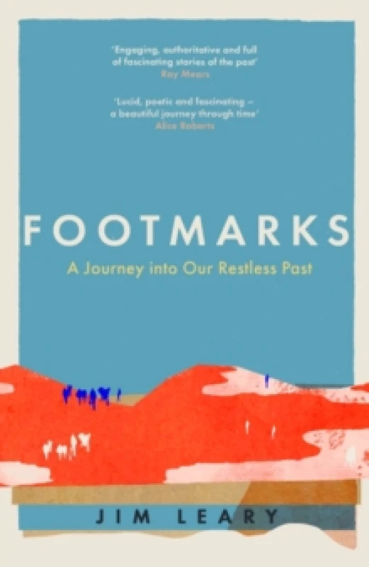 Image of Footmarks : A Journey into Our Restless Past Paperback / softback