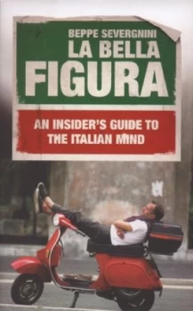 Image of La Bella Figura by Beppe Severgnini Hardback