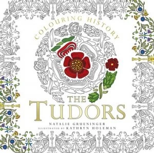 Image of Colouring History the Tudors by Natalie Grueninger Paperback