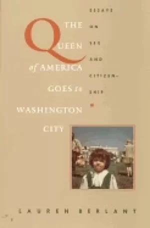 Image of queen of america goes to washington city essays on sex and citizenship