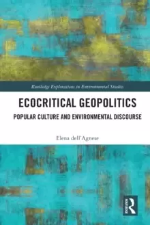 Image of Ecocritical Geopolitics : Popular culture and environmental discourse