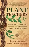 Image of plant teachers ayahuasca tobacco and the pursuit of knowledge