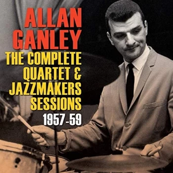Image of Allan Ganley - The Complete Quartet & Jazzmakers Sessions CD