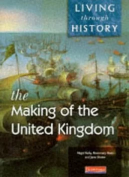 Image of The Making of the United Kingdom by Nigel Kelly Book