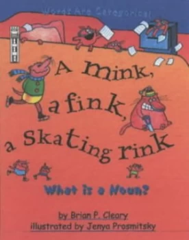 Image of A Mink a Fink a Skating Rink by Brian P Cleary and Jenya Prosmitsky Hardback