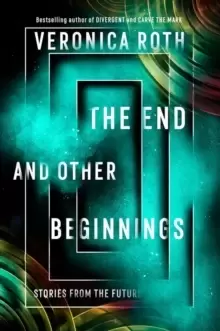 Image of The End and Other Beginnings : Stories from the Future