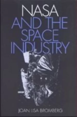 Image of NASA and the Space Industry by Joan Lisa Bromberg