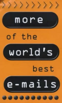 Image of More of the Worlds Best E-Mails Paperback