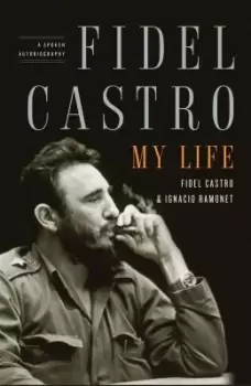 Image of Fidel Castro: My Life by Ignacio Ramonet