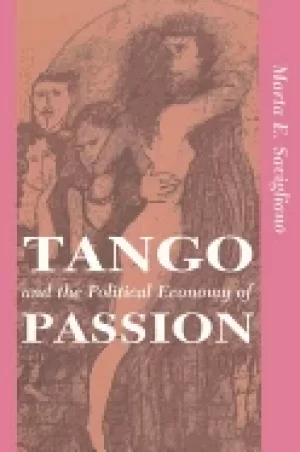 Image of tango and the political economy of passion