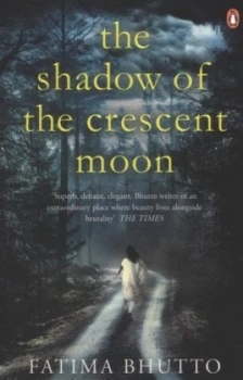 Image of The Shadow of the Crescent Moon by Fatima Bhutto Book