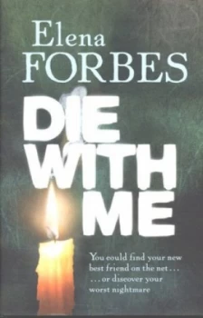 Image of Die with Me by Elena Forbes Hardback