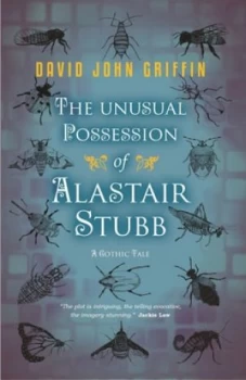 Image of The Unusual Possession of Alastair Stubb by David John Griffin Paperback