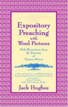 Image of Expository Preaching with Word Pictures by Jack Hughes Book