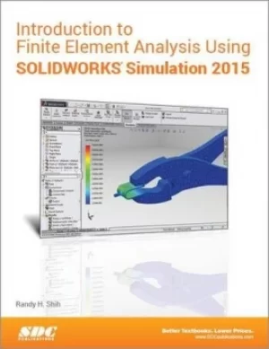 Image of Introduction to Finite Element Analysis Using SOLIDWORKS Simulation 2015