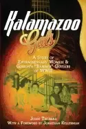 Image of kalamazoo gals a story of extraordinary women and gibsons banner guitars of
